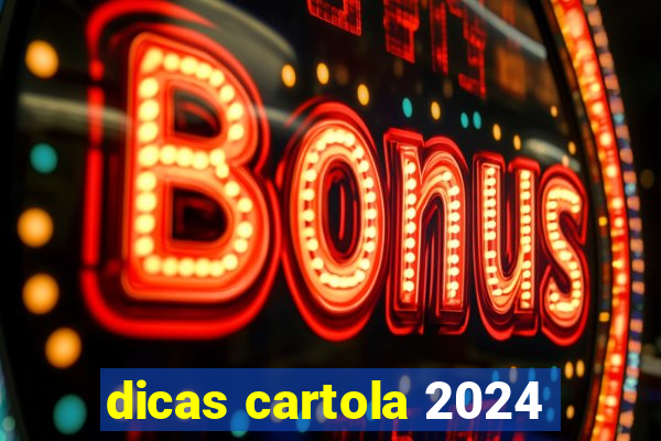 dicas cartola 2024